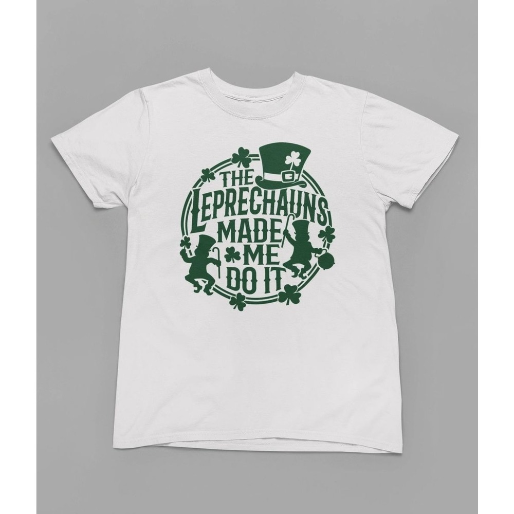 The Leprechauns Made Me Do It Tshirt  St Patrick's Day Shirt